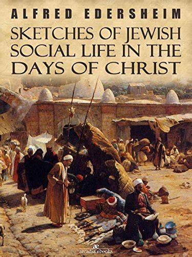 sketches of jewish social life in the days of christ illustrated Doc